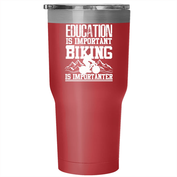 Education Is Important Tumbler 30 oz Stainless Steel, Biking Is Importanter Travel Mug