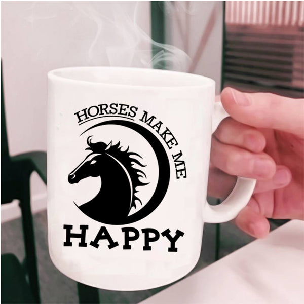 Cute Gift For Equestrians Coffee Mug, Horses Make Me Happy Cup
