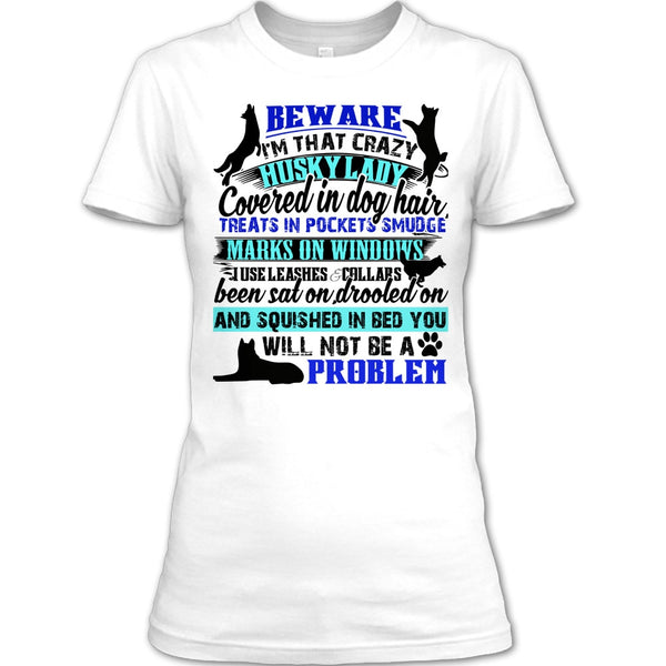 I'm That Crazy Husky Lady T Shirt, I Am A Dog Lover T Shirt
