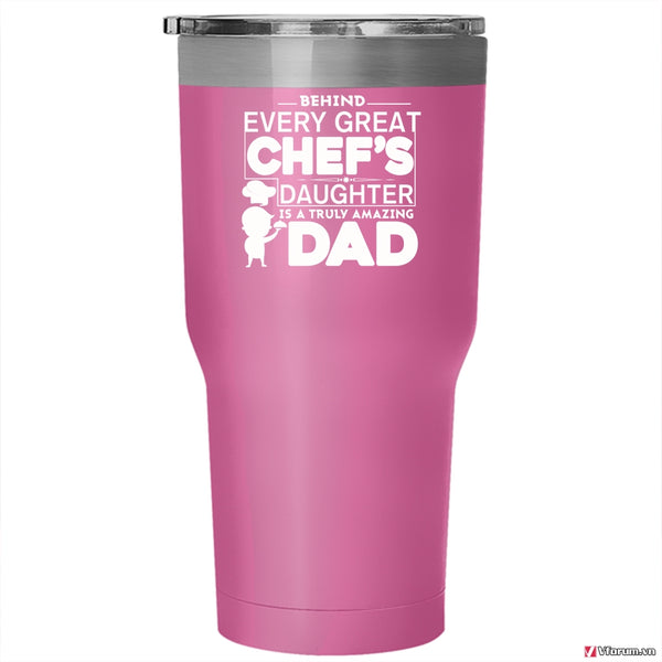 Great Chef's Daughter Tumbler 30 oz Stainless Steel, Truly Amazing Dad Travel Mug