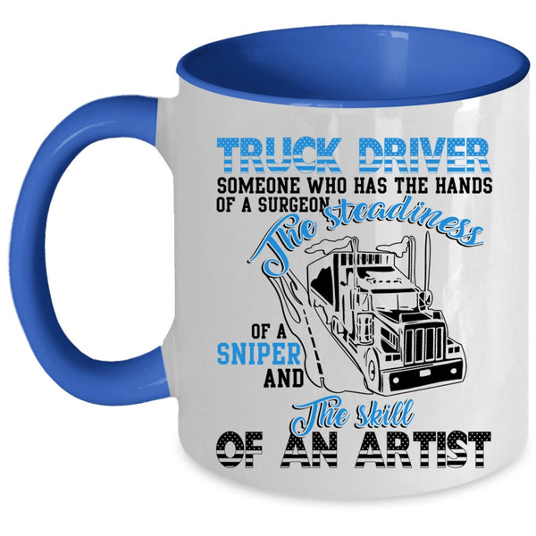 The Skill Of An Artist Coffee Mug, Trucker Driver Accent Mug
