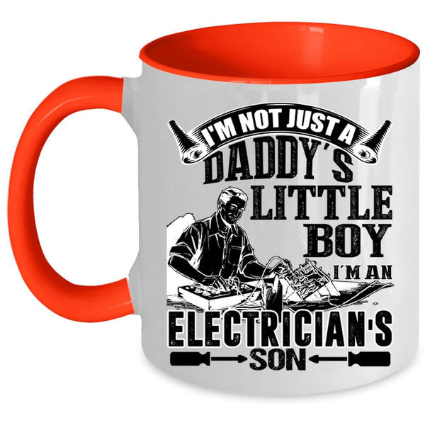 I'm An Electrician's Son Coffee Mug, I'm Not Just A Daddy's Little Boy Accent Mug