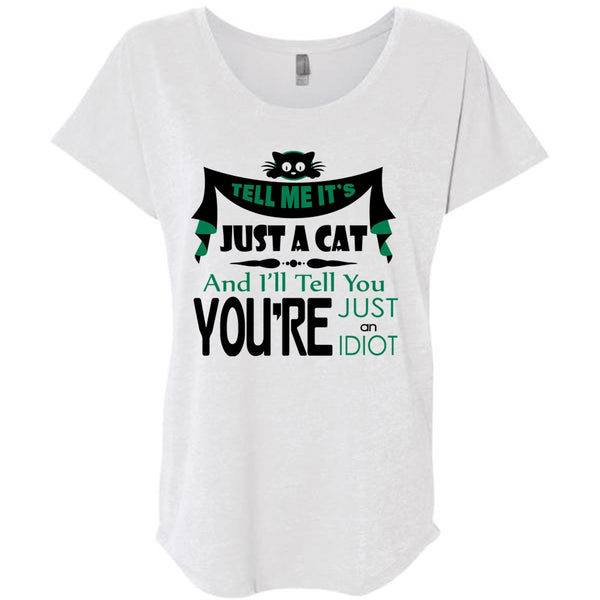 Tell Me It's Just A Cat T Shirt, You're Just An Idiot T Shirt, My Favorite T Shirt