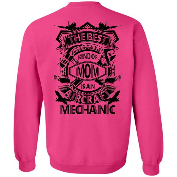 I Love Mechanic T Shirt, The Best Kind Of Mom Is An Aircraft Mechanic Sweatshirt