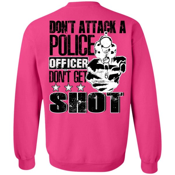 I Love Police T Shirt, Don't Attack A Police Officer Sweatshirt