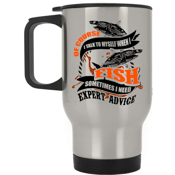 Funny Fishing Travel Mug, I Talk To Myself When I Fish Mug