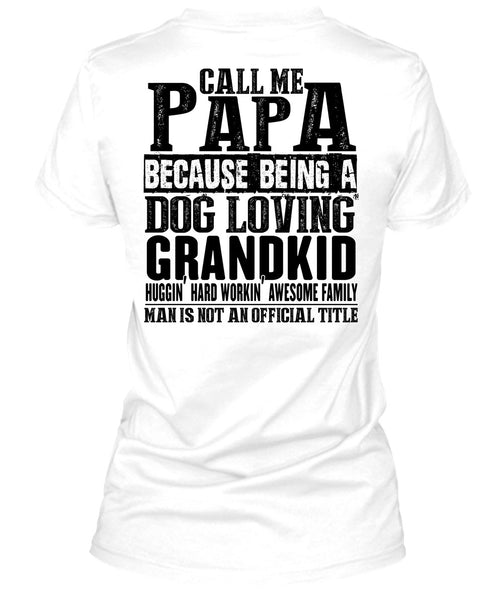 Call Me Papa T Shirt, I Love Papa T Shirt