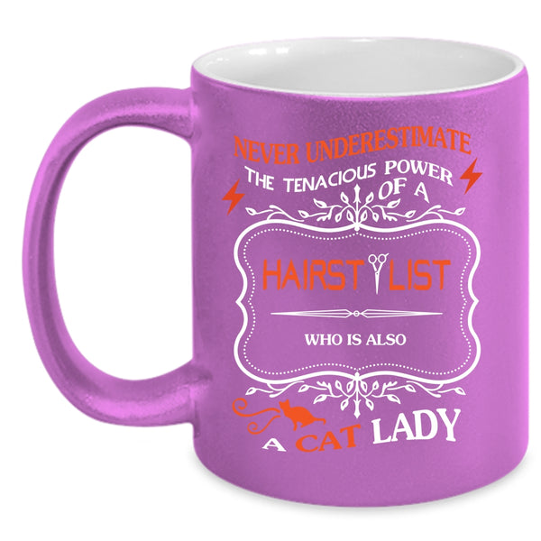 The Power Of A Hairstylist Coffee Mug, Who Is Also A Cat Lady Coffee Cup