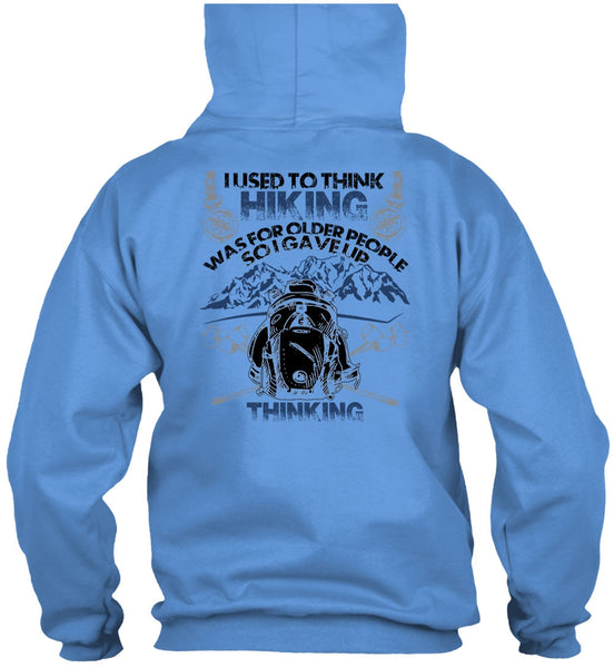 I Used To Think Hiking T Shirt, I Love Hiking T Shirt