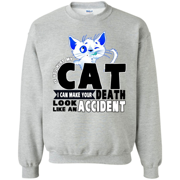 Funny Cat T Shirt, If You Hurt My Cat Sweatshirt
