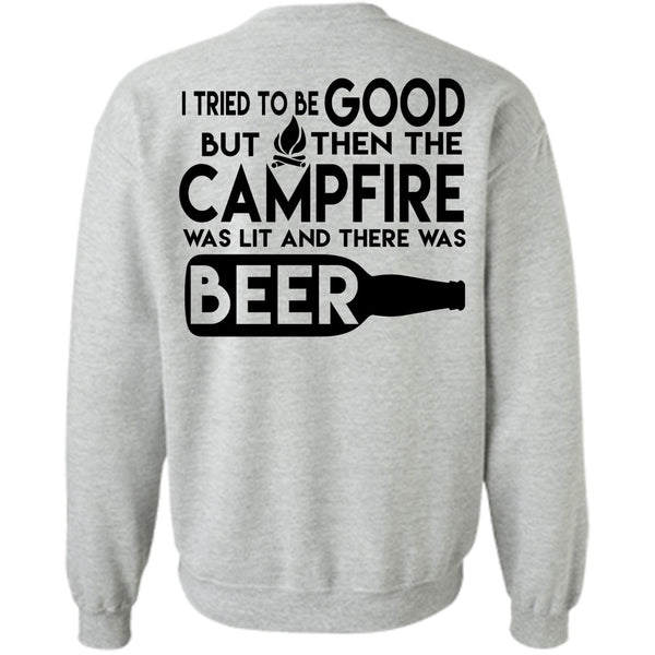 Being A Campsite T Shirt, I Tried To Be Good But Then The Campfire Sweatshirt