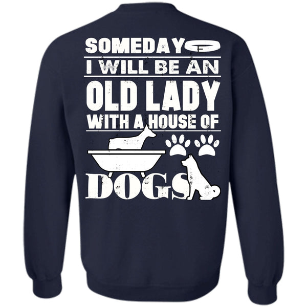 House Of Dogs T Shirt, I Love My Dog Sweatshirt