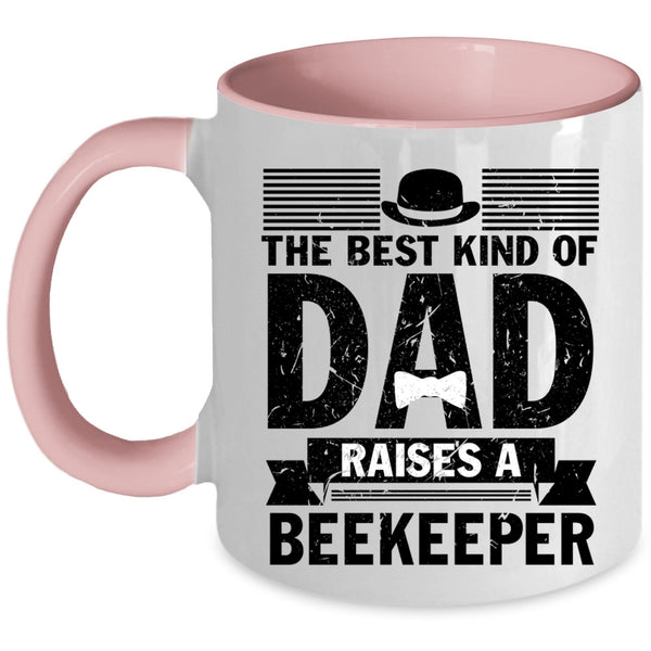 Cool Daddy Coffee Mug, The Best Kind Of Dad Raises A Beekeeper Accent Mug
