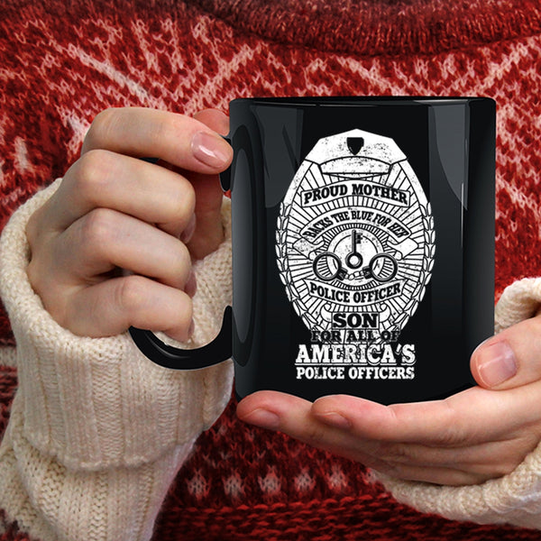 Proud Mother Backs The Blue Coffee Mug, American's Police Officers Coffee Cup