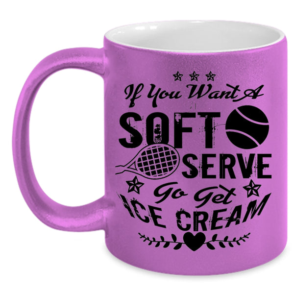 Go Set Ice Cream Coffee Mug, If You Want A Soft Serve Accent Mug
