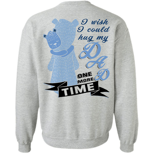 Being A Papa T Shirt, I Could Hug My Dad One More Time Sweatshirt