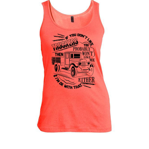 If You Don't Like Truckers T Shirt, Coolest Trucker Ever T Shirt, Awesome t-shirts
