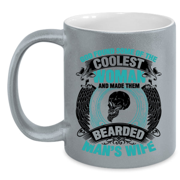 Made Them Bearded Man's Wife Coffee Mug, The Coolest Woman Accent Mug
