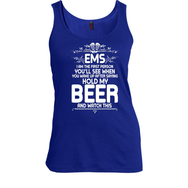 EMS I'm The First Person T Shirt, After Saying Hold My Beer Tank Top