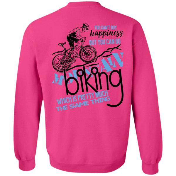 Being A Biker T Shirt, You Can't Buy Happiness Sweatshirt