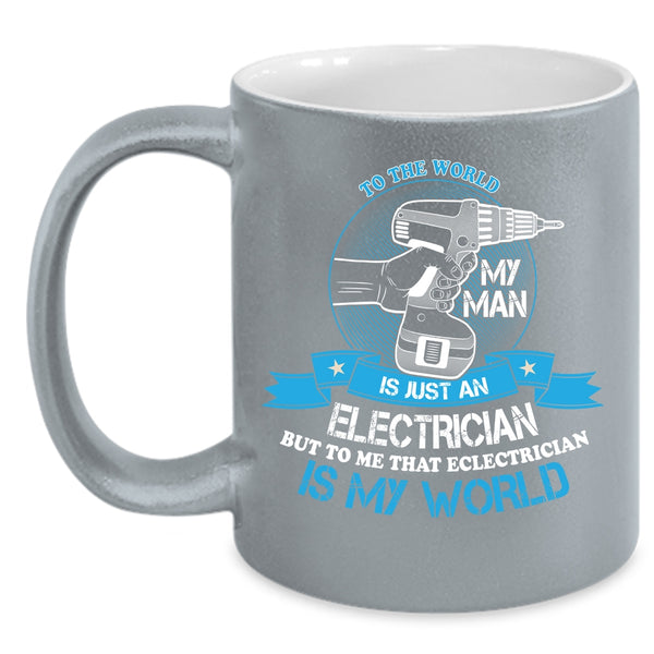 My Man Is Just An Electrician Cup, Husband Mug