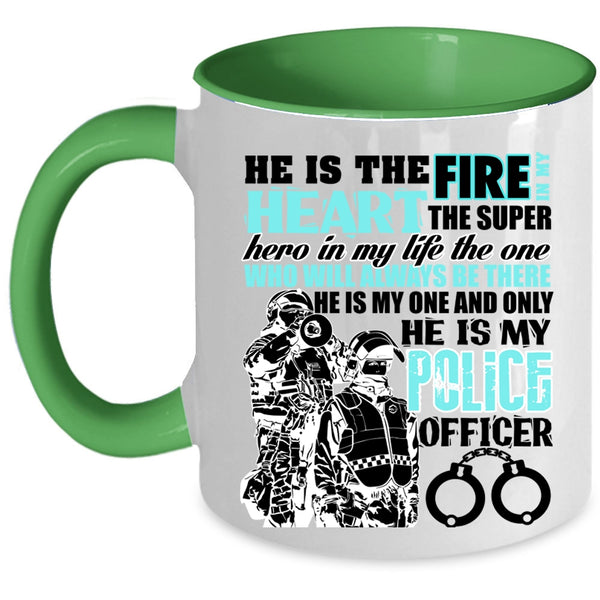 He Is My Police Officer Coffee Mug, He Is The Fire In My Heart Accent Mug