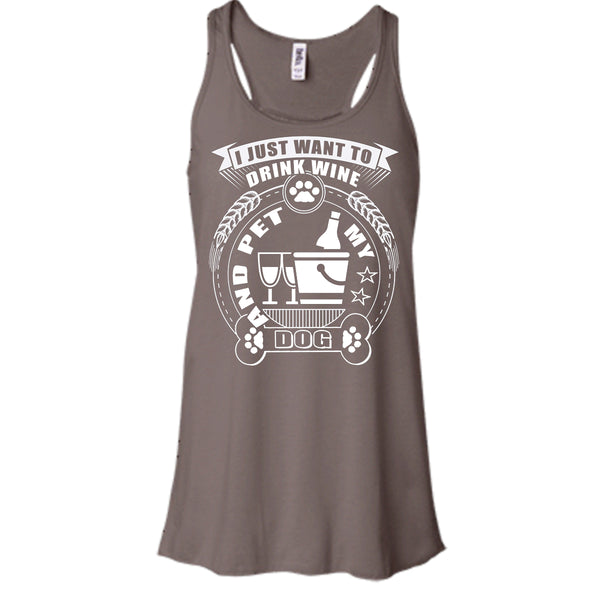 I Just Want To Drink Wine T Shirt, And Pet My Dog T Shirt, Cool T Shirt