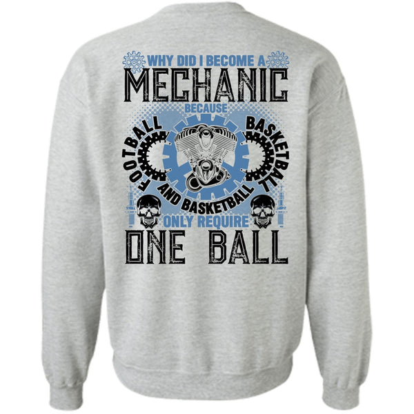 Being A Mechanic T Shirt, Why Did I Become A Mechanic Sweatshirt