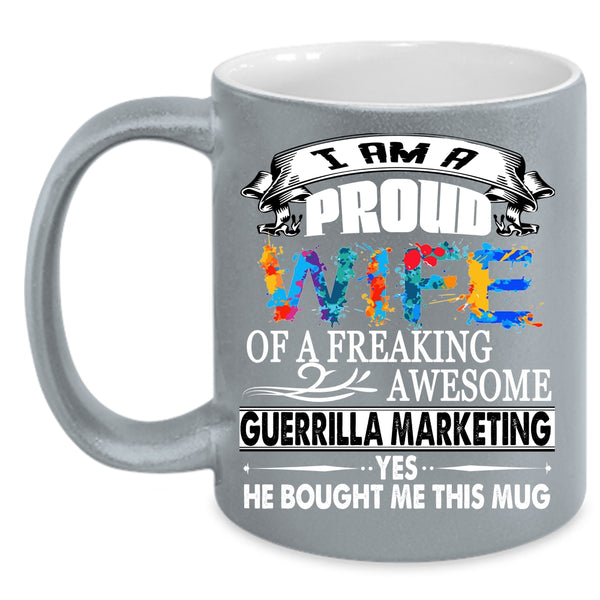 I Am A Proud Wife Of A Guerrilla Marketing Coffee Mug, Cute Wife Coffee Cup
