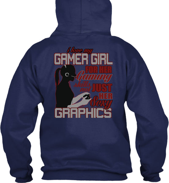 I Love My Gamer Girl T Shirt, Gaming Skills Not Just Her T Shirt