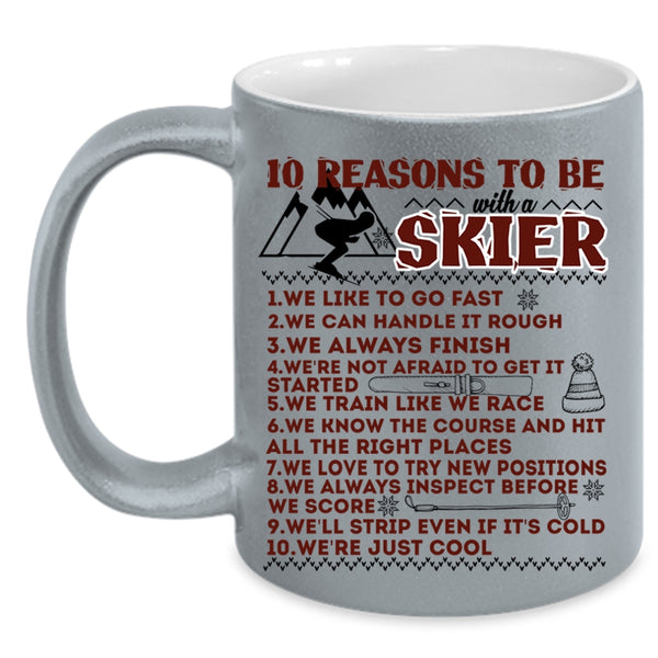 I Love Skier Coffee Mug, 10 Reasons To Be With A Skier Accent Mug