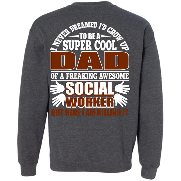 Social Worker T Shirt, I Love Papa Sweatshirt