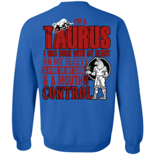 I Can't Control T Shirt, I Love Taurus Sweatshirt