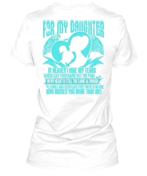 For My Daughter In Heaven T Shirt, I Love Daughter T Shirt