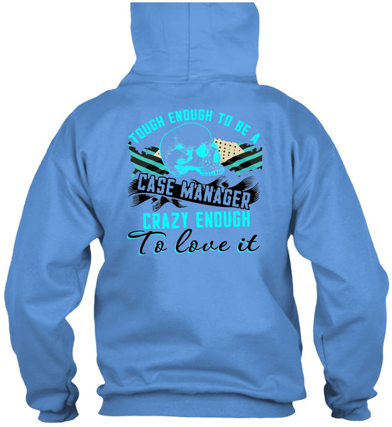 Tough Enough To Be A Case Manager T Shirt, I Love Manager T Shirt