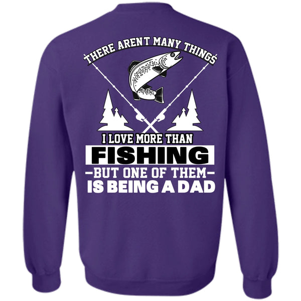 Being A Dad T Shirt, Being A Fisher Sweatshirt