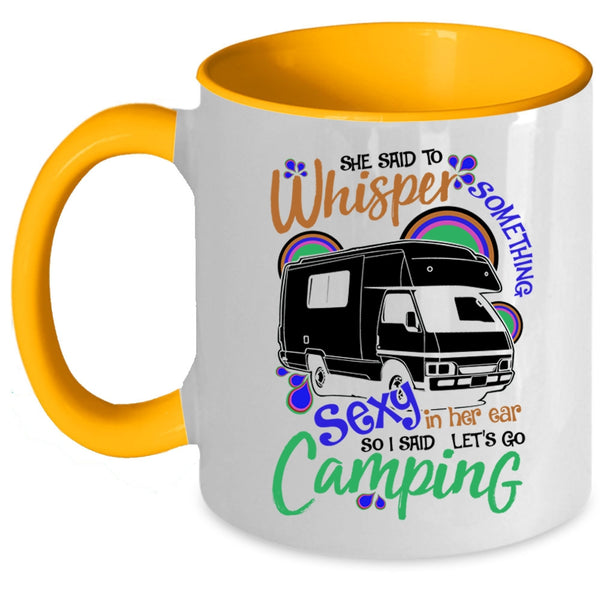 Cute Gift For Camper Coffee Mug, I Said Let's Go Camping Accent Mug