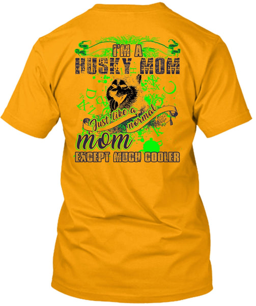 I'm A Husky Mom T Shirt, I Love Husky T Shirt