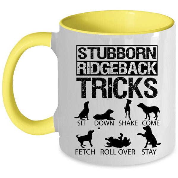 Funny Dogs Coffee Mug, Stubborn Ridgeback Tricks Accent Mug