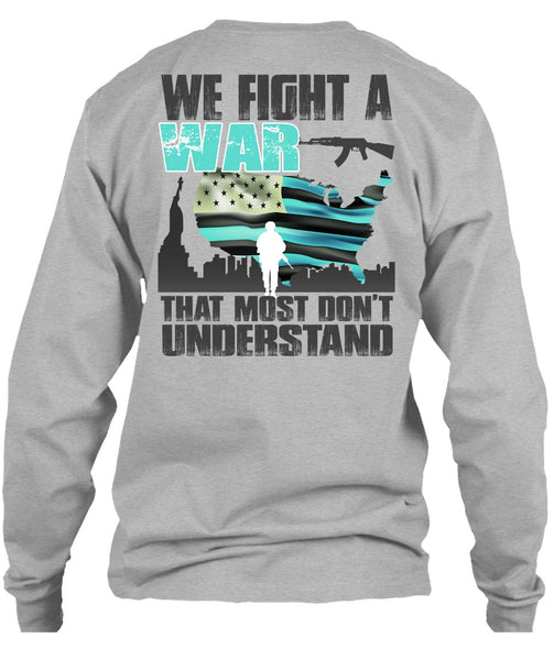 We Fight A War T Shirt, I Love Veteran T Shirt