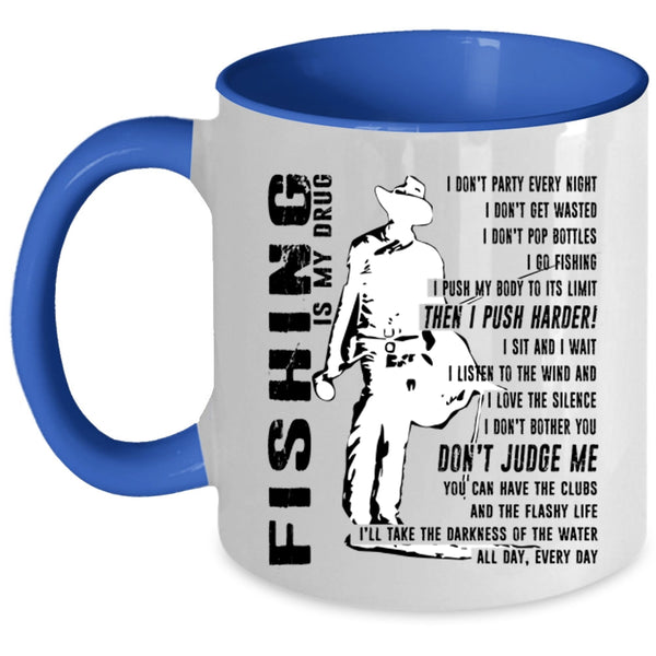 Best Fishing Coffee Mug, Fishing Is My Drug Accent Mug