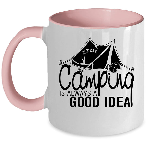 Funny Camping Coffee Mug, Camping Is Always A Good Idea Accent Mug