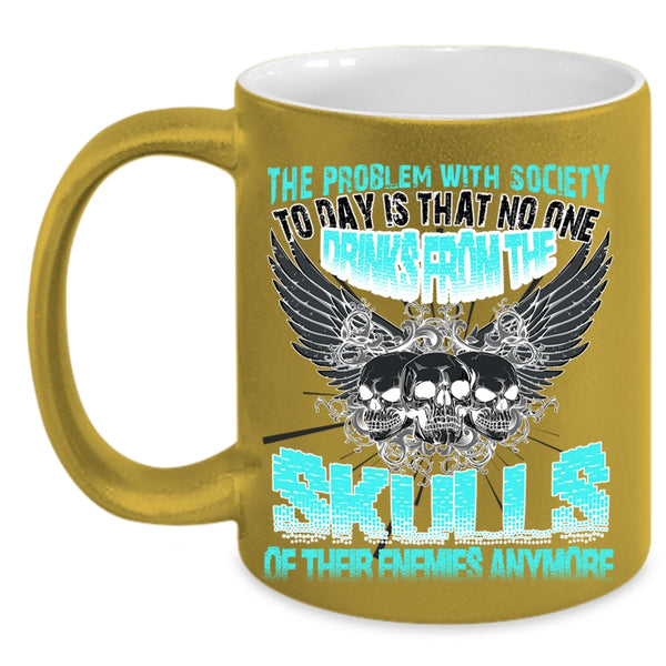Cool Drinking Coffee Mug, The Problem With Society Accent Mug