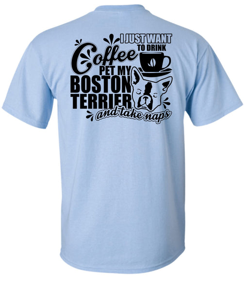 I Just Want To Drink Coffee T Shirt, I Love My Dog T Shirt