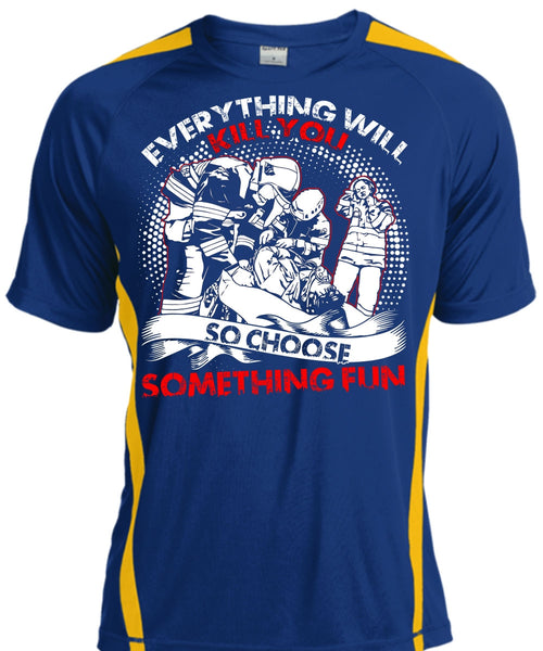 So Choose Something Fun T Shirt, Being A Firefighter T Shirt, Cool Shirt