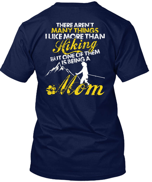 I Like More Than Hiking T Shirt, Being A Mom T Shirt