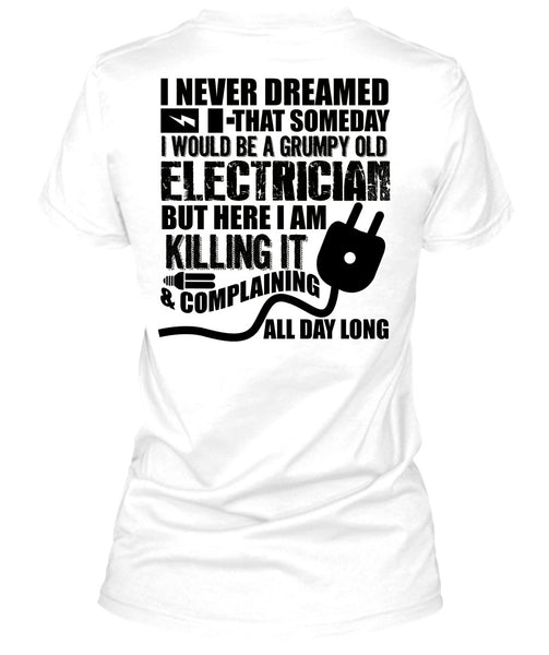 Grumpy Old Electrician T Shirt, I Love Electrician T Shirt