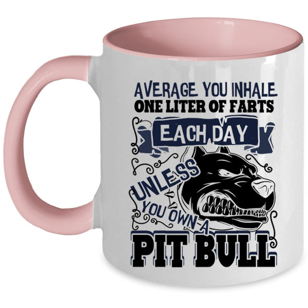 Funny Pit Bulls Coffee Mug, You Own A Pit Bull Accent Mug