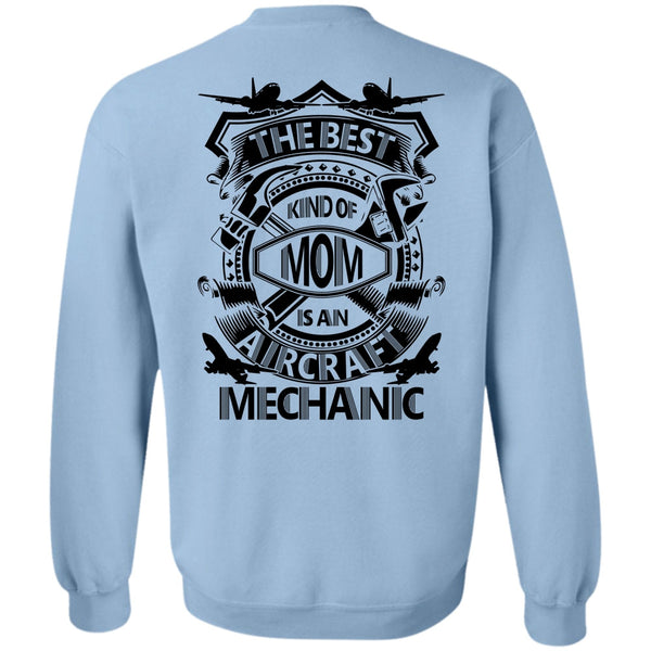 I Love Mechanic T Shirt, The Best Kind Of Mom Is An Aircraft Mechanic Sweatshirt