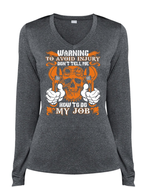 Don't Tell Me How To Do My Job T Shirt, Being A Mechanic T Shirt, Cool Shirt (Ladies LS Heather V-Neck)